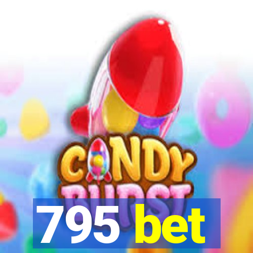 795 bet